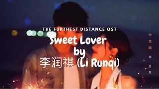 the Furthest Distance  Ost Sweet Lover By  li Runqi
