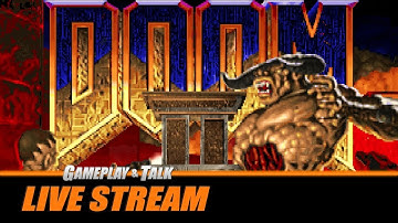 DOOM II (PC, GZDOOM) - Full Playthrough | Gameplay and Talk Live Stream #329