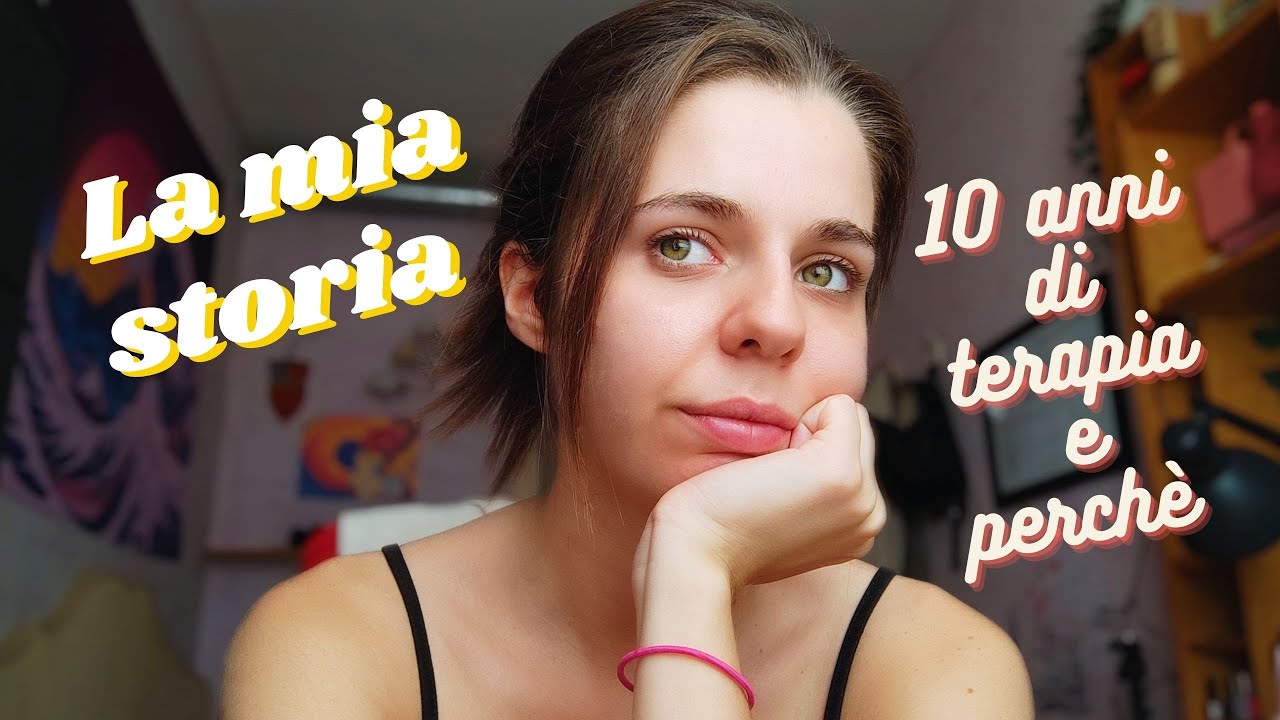 LA MIA STORIA: come sono finita in terapia per tutto questo tempo ...