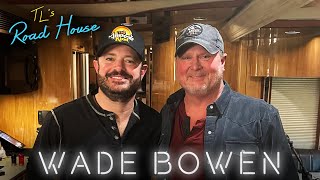 Tracy Lawrence - TL's Road House - Wade Bowen (Episode 49)