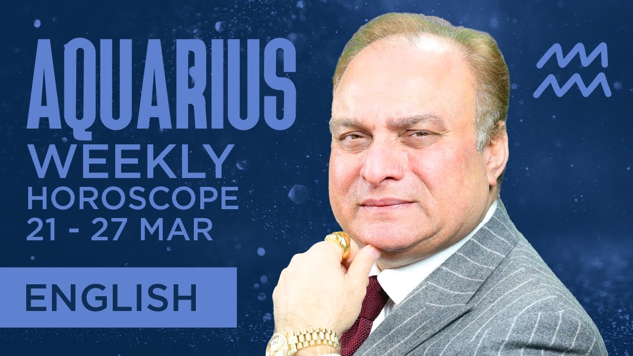 Aquarius Weekly Horoscopes Video For 21st March 2022 Preview YouTube