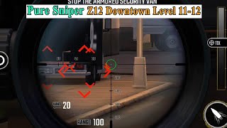 Pure Sniper Z12 Downtown Level 11-12 | City Gun Shooting | How to play pure sniper screenshot 1