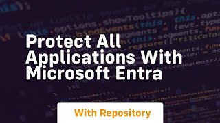 Protect all applications with microsoft entra
