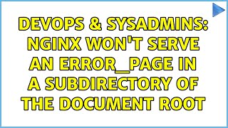 DevOps & SysAdmins: nginx won't serve an error_page in a subdirectory of the document root