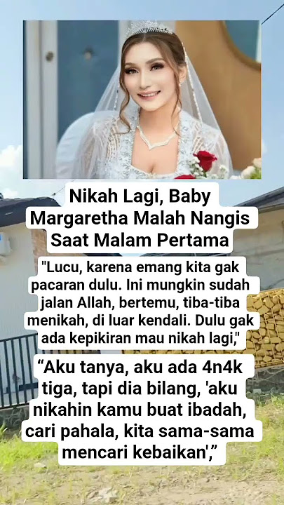 Nikah Lagi, Baby Margaretha Malah Nangis Saat Malam Pertama