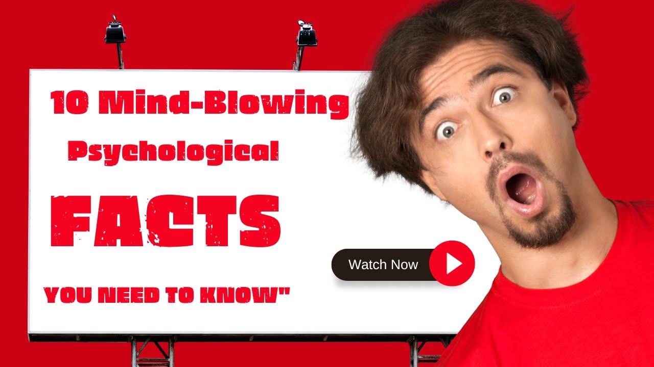 10 Mind-Blowing Psychological Facts You Need to Know - YouTube