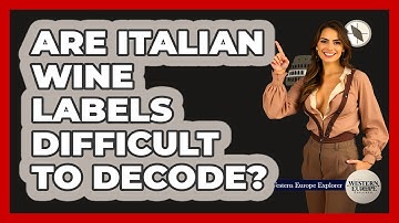 Are Italian Wine Labels Difficult To Decode? - Western Europe Explorer