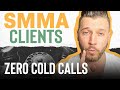 How To Get Social Media Marketing Clients Without Cold Calling Your First SMMA Client