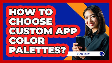 How To Choose Custom App Color Palettes?