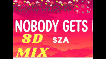 SZA - Nobody Gets Me 8D MIX