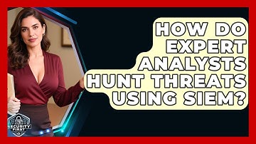 How Do Expert Analysts Hunt Threats Using SIEM? - SecurityFirstCorp.com