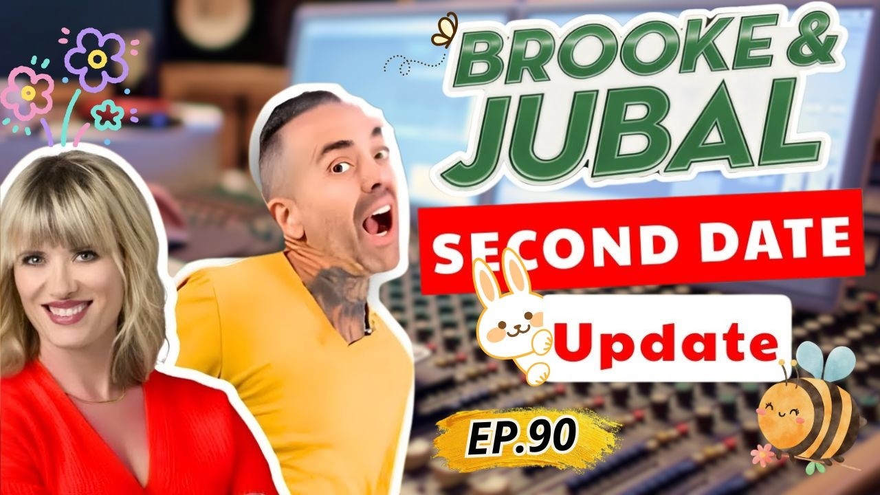 Second Date Update Brooke And Jubal | EP.90 | The Confessions That Ended It All