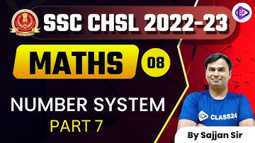 SSC CHSL 2022-23 | Maths by Sajjan Sir | Number System | Part 7