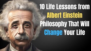 10 Life Lessons from Albert Einstein Philosophy That Will Change Your Life