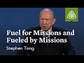 Stephen Tong: Fuel for Missions and Fueled by Missions