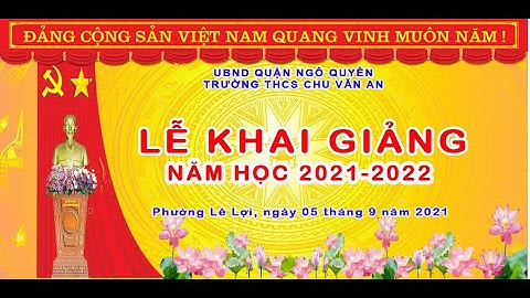LỄ KHAI GIẢNG NĂM HỌC 2021-2022