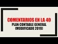 Comentarios en la 40 Plan Contable General (Modificado 2019)