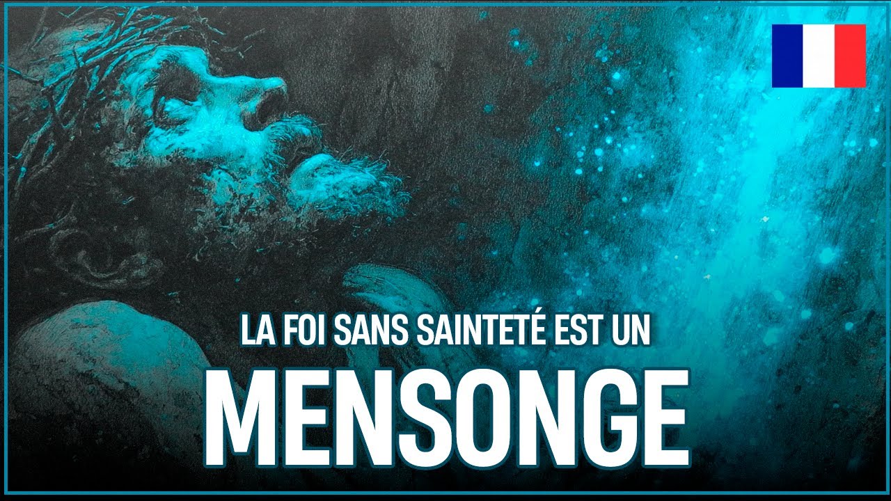LA FOI SANS LA SAINTETÉ EST UN MENSONGE - HÉBREUX 12:14