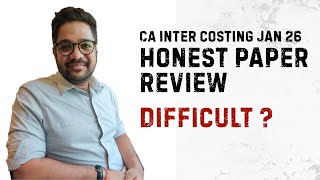 Honest Review of Jan 26 Costing Paper. Is it a Difficult Paper ?