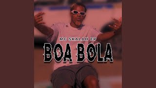 Video thumbnail of "MC Skalah - Boa Bola"