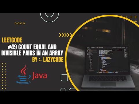 LeetCode in Java | Problem in Arrays : Easy Question | Count Equal and Divisible Pairs in an Array