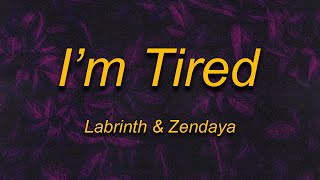 Labrinth & Zendaya - I'm Tired (Lyrics) | Hey Lord, You know I'm tired