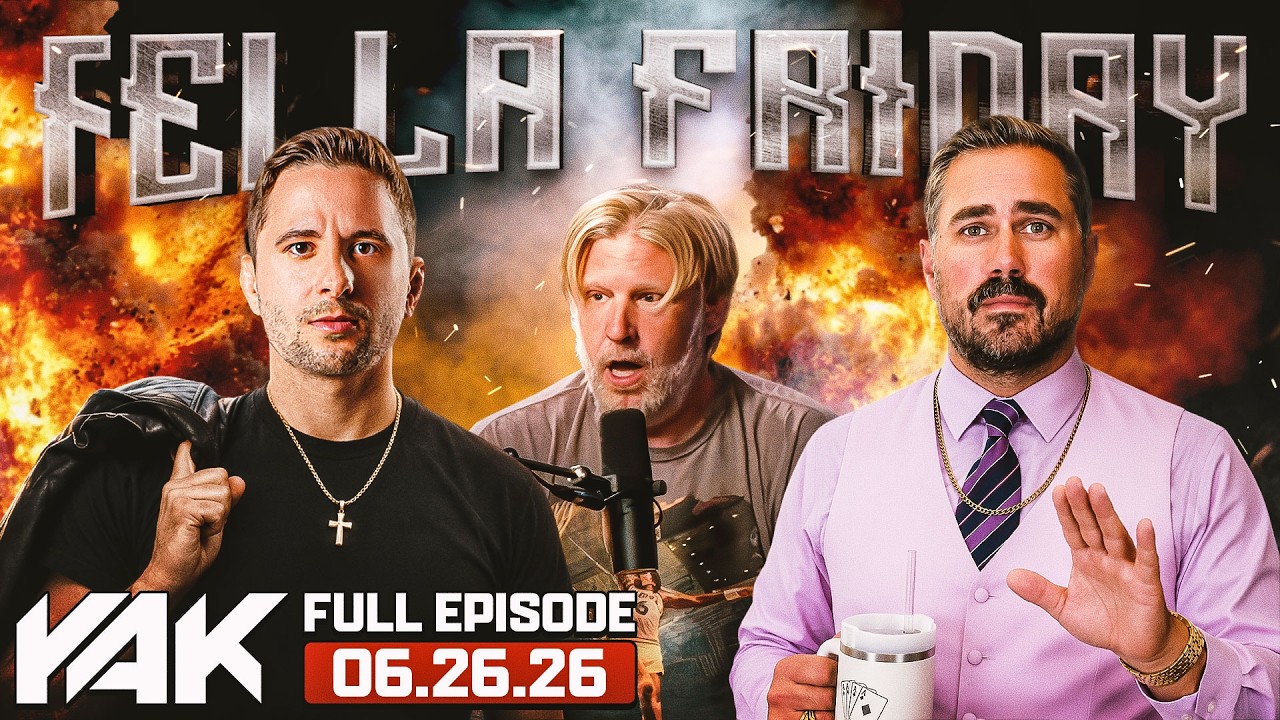 The Long Awaited Return Of FELLA FRIDAY! | The Yak 6-26-26