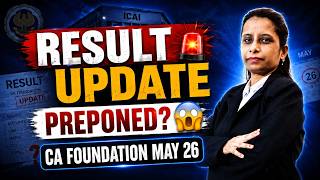 CA Foundation Result May 2026 | Why Is ICAI Releasing Results Early? | Result Preponed? | ICAI