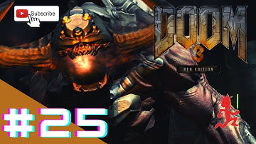 DOOM 3: BFG Edition - Part 25 - THE CYBERDEMON BATTLE - MAIN CAMPAIGN FINALE