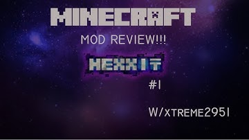 Minecraft mod review!!! THE HEXXIT MOD!!! Part 1 of 2