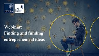 Webinar: Finding and funding entrepreneurial ideas