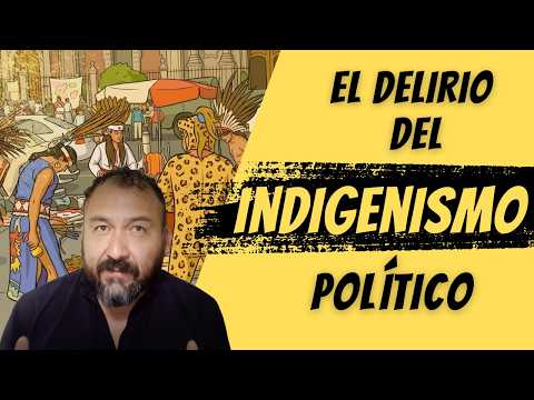 🇲🇽 The father of political indigenism 🇲🇽 Who spawned the indigenist hordes we see on social media?