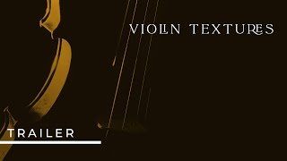 OUT NOW: Violin Textures - Its In The Subtle - Powered by The Kontakt Player 6.6+ (Trailer)