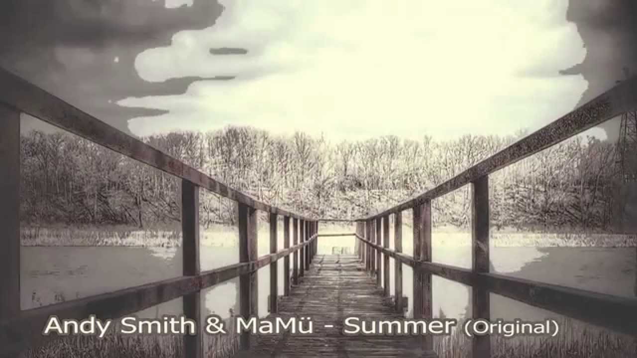 Guarda Andy Smith & MaMü - Summer (Samsara Records) su YouTube Guarda Andy Smith & MaMü - Summer (Samsara Records) su YouTube