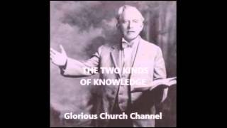 E W Kenyon -  The two kinds of Knowledge