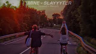 MINE - SLAYYYTER {Slowed n Reverb}