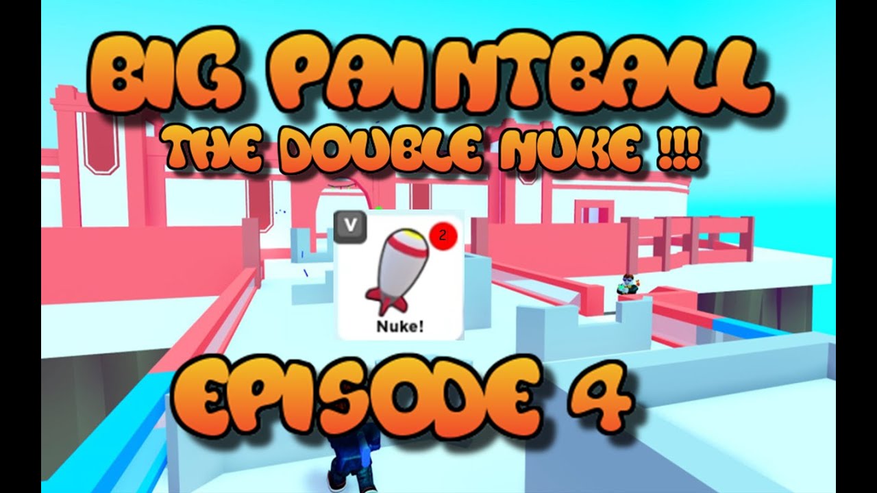 DOUBLE NUKE ! Big Paintball Episode 4 YouTube