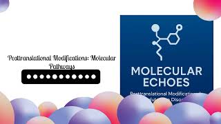 Posttranslational Modifications: Molecular Pathways