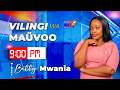 VILINGI WA MAUVOO 9PM 24TH MAY 2026 WINAKE BETTY MWANIA