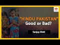 "Hindu Pakistan" - Good or Bad? |  Sanjay Dixit | #SangamTalks