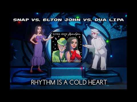 Snap Vs Elton John Vs Dua Lipa - Rhythm Is A Cold Heart