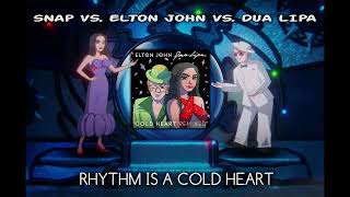 Snap vs Elton John vs Dua Lipa - Rhythm Is A Cold Heart (Mashup)