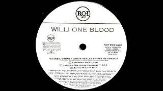 04 Willi One Blood Whiney Whiney What Really Drives Me Crazy DAVID