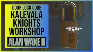 Alan Wake 2 Kalevala Knights Workshop Door Lock Code