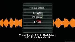 Trance Bundle 7 IN 1 | FL Studio Templates 24-Bit | Black Friday