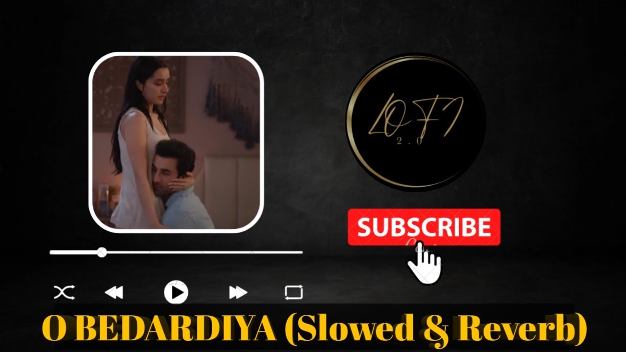 O Bedardi Slowed Reverb Song O Bedardiyan Arijit Singh Lofi Songs