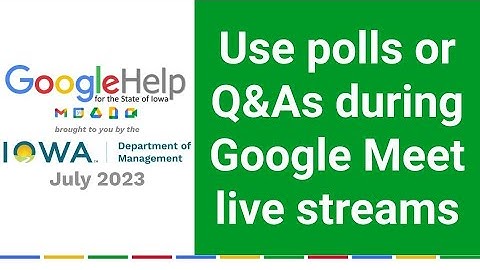 Use polls or Q&As during Google Meet live streams