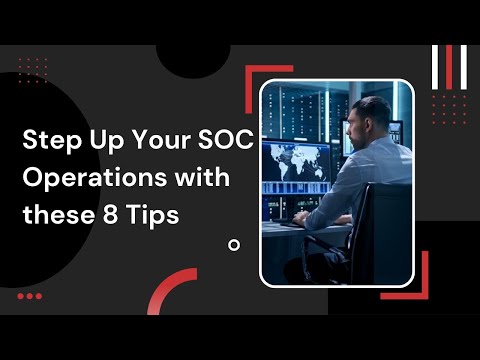 Step Up Your SOC Operations with these 8 Tips - CyberNX - video from CyberNX