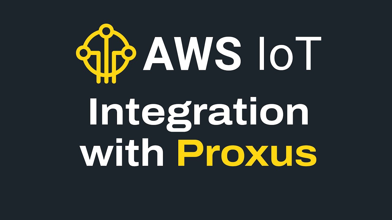 AWS IoT Core Integration with Proxus - YouTube
