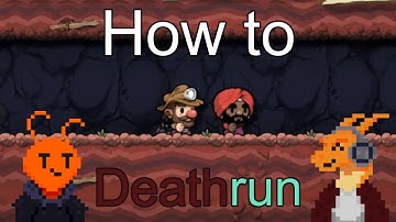 How to Play: Spelunky Deathrun